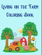 Living on the Farm Coloring Book: 50 Relaxing Farm Animal Designs, A Fun Coloring Gift Book, Great for Children and Little Farmers Everywhere 