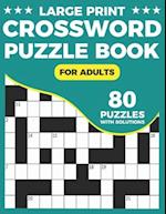 Crossword Puzzle Book For Adults: Large Print Crossword Book For Adults & Seniors With Supplying 80 Puzzles And Solutions 