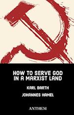 How to Serve God in a Marxist Land