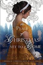 The Peace of Christmas Yet to Come: Sweet Regency Romance 