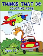 Things That Go Coloring Book Ages 1-3