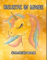 BELIEVE IN MAGIC: Unicorn Coloring Book, 50 Fun graphics from the world of magic and imagination, coloring book for kids 