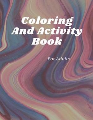 Coloring And Activity Book For Adults