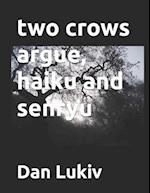 two crows argue, haiku and senryu