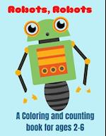 Robots, Robots: A Coloring and Counting Book for Ages 2-6 