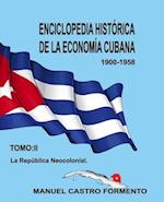 Enciclopedia Histórica de la Economía Cubana-Tomo II La República Neocolonial