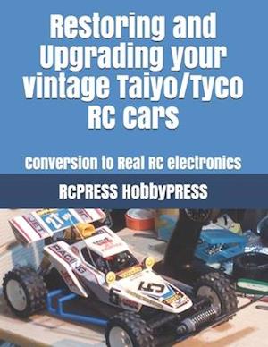 Restoring and Upgrading your vintage Taiyo/Tyco RC cars: Conversion to Real RC electronics