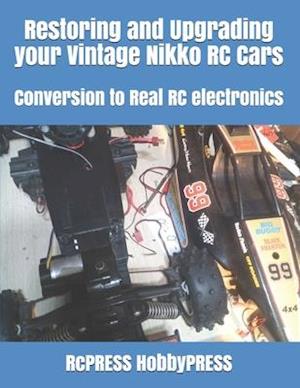 Restoring and Upgrading your Vintage Nikko RC Cars: Conversion to Real RC electronics