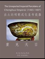 The Unreported Imperial Porcelains of Chenghua Emperor (1465-1487)