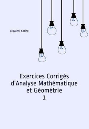 Exercices Corrigés d'Analyse Mathématique et Géométrie 1