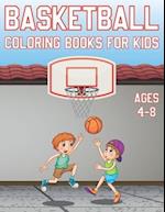 Basketball Coloring Book For Kids Ages 4-8: Fun Basketball Sports Activity Book For Boys And Girls With Illustrations of basketball Such As basketball