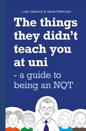 The things they didn't teach you at Uni: A guide to being an NQT