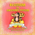 Blossom the Awesome Possum: Part of the Swampworks Series 