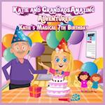 Katie and Grandads Amazing Adventures: Katie's magical 7th birthday 