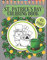 St. Patrick's Day Coloring Book : perfekte gift for preschoolers, kindergarten, toodlers and kids who want to learn more about Irish tradition 