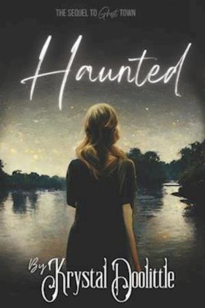 Haunted: A Ghost Town novel (Ghost Town Series book 2)