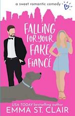 Falling for Your Fake Fiancé: a Sweet Romantic Comedy 