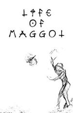 Life of Maggot 