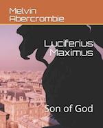 Luciferius Maximus: Son of God 