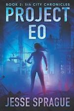 Project Eo: Book 2 in the 5th City Chronicles 