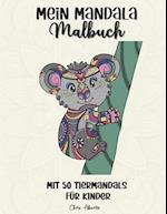 Mein Mandala Malbuch mit 50 Tiermandalas für Kinder