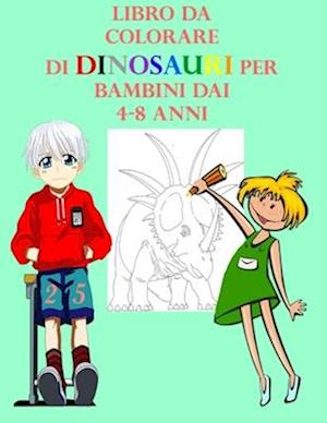 Libro da Colorare di Dinosauri per Bambini dai 4-8 anni