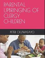 Parental Upbringing of Clergy Children
