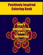Positively Inspired Coloring Book: Mandalas with quotes for Adults 