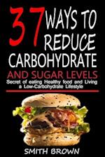 37 Ways to Reduce Carbohydrate and Sugar Levels