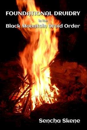 Foundational Druidry in the Black Mountain Druid Order