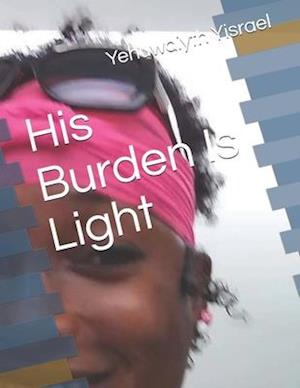 His Burden Is Light