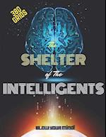 The SHELTER of The INTELLIGENTS: Blow your Mind!: A Huge Brain Games Book for Smart People: More than 380 Grids of most Chalenged Games (4 IN A ROW, W