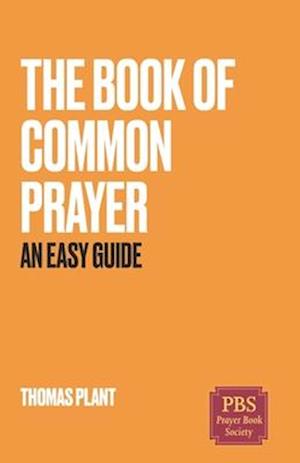 The Book of Common Prayer: An Easy Guide