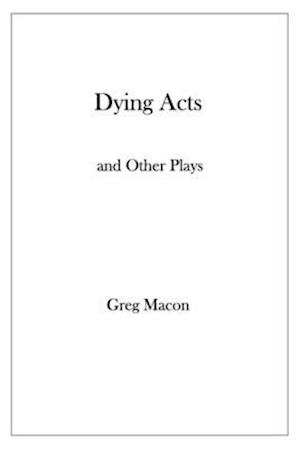 Dying Acts and Other Plays