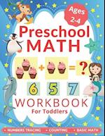 Preschool Math Workbook for Toddlers Ages 2-4: Learning to Add and Subtract, Number Tracing Book for Preschoolers and Pre k 