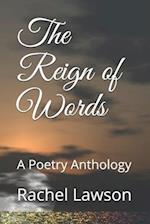 The Reign of Words: A Poetry Anthology 