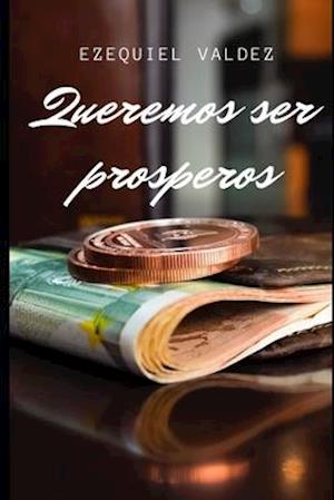 Queremos prosperar