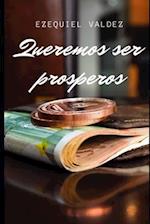 Queremos prosperar