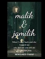 malik & jamilih: When I came back and she hugged me, why did not you tell me, It's the last hug, 