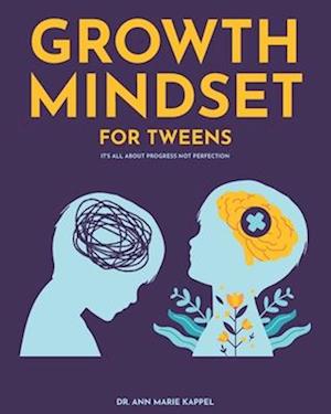 The Growth Mindset: Journal for Tweens