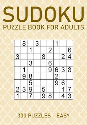 Sudoku Puzzle Book for Adults - 300 Puzzles - Easy: Large Print Sudoku Puzzles for Beginners