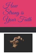 How Strong is Your Faith