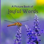 A Picture Book of Joyful Words: A Beautiful Picture and Large Print Book For Seniors With Alzheimer's or Dementia. 