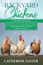 Backyard Chickens: 2 in 1- Tips and Tricks+ Efficient Methods and Ways of Raising a Happy Backyard Flock 