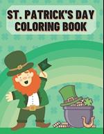 St. Patrick's Day Coloring Book: Fun Coloring Book For Kids on the Occasion St. Patrick's Day! 