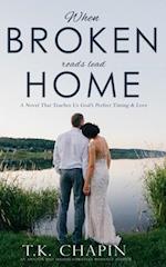 When Broken Roads Lead Home: A Hope Filled Romance Novel 