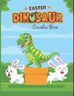 Easter Dinosaur Coloring Book: Colouring Book for Kids with Fun, Easy and Relaxing Designs of Dinosaurs, Bunnies, Eggs and More 