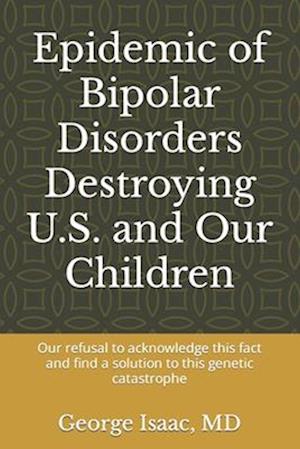 Epidemic of Bipolar Disorders Destroying U.S. and Our Children