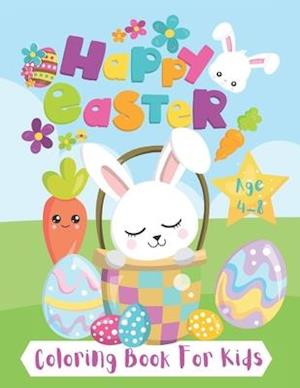 Happy Easter Coloring Book For Kids Age 4-8.: Jumbo Easter book for kids, 50 fun filled pages with Easter eggs, bunnies, chicks & more. Great for the