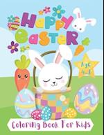 Happy Easter Coloring Book For Kids Age 4-8.: Jumbo Easter book for kids, 50 fun filled pages with Easter eggs, bunnies, chicks & more. Great for the 